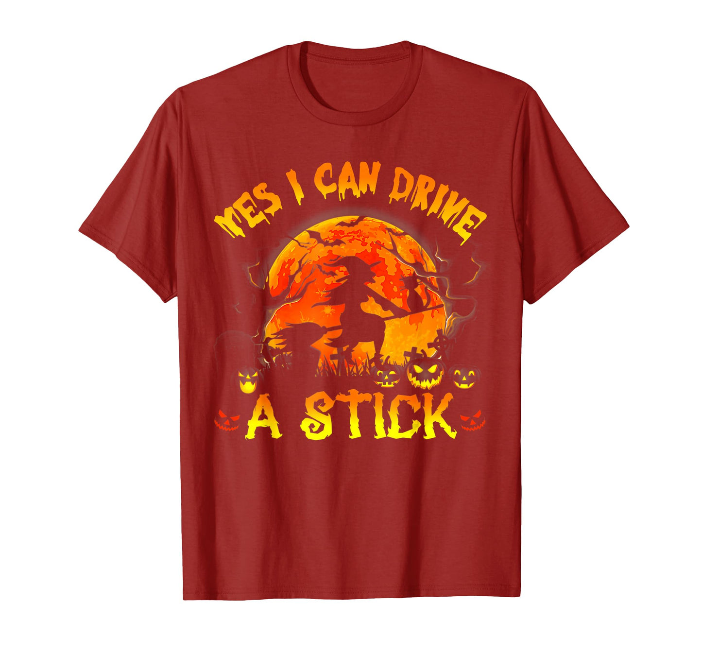 Yes I Can Drive A Stick Funny Halloween Spooky Witch T-Shirt
