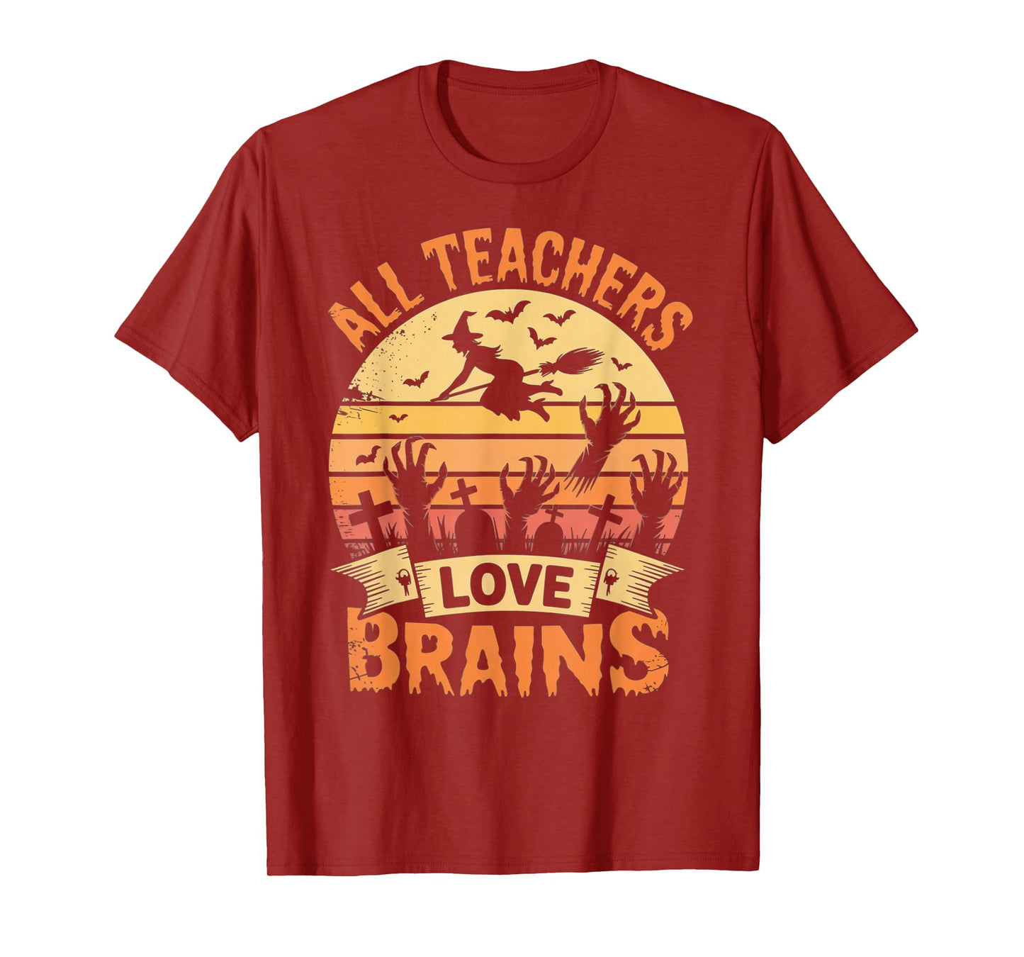 All Teachers Love Brains Funny Halloween Teacher Gifts Funny T-Shirt