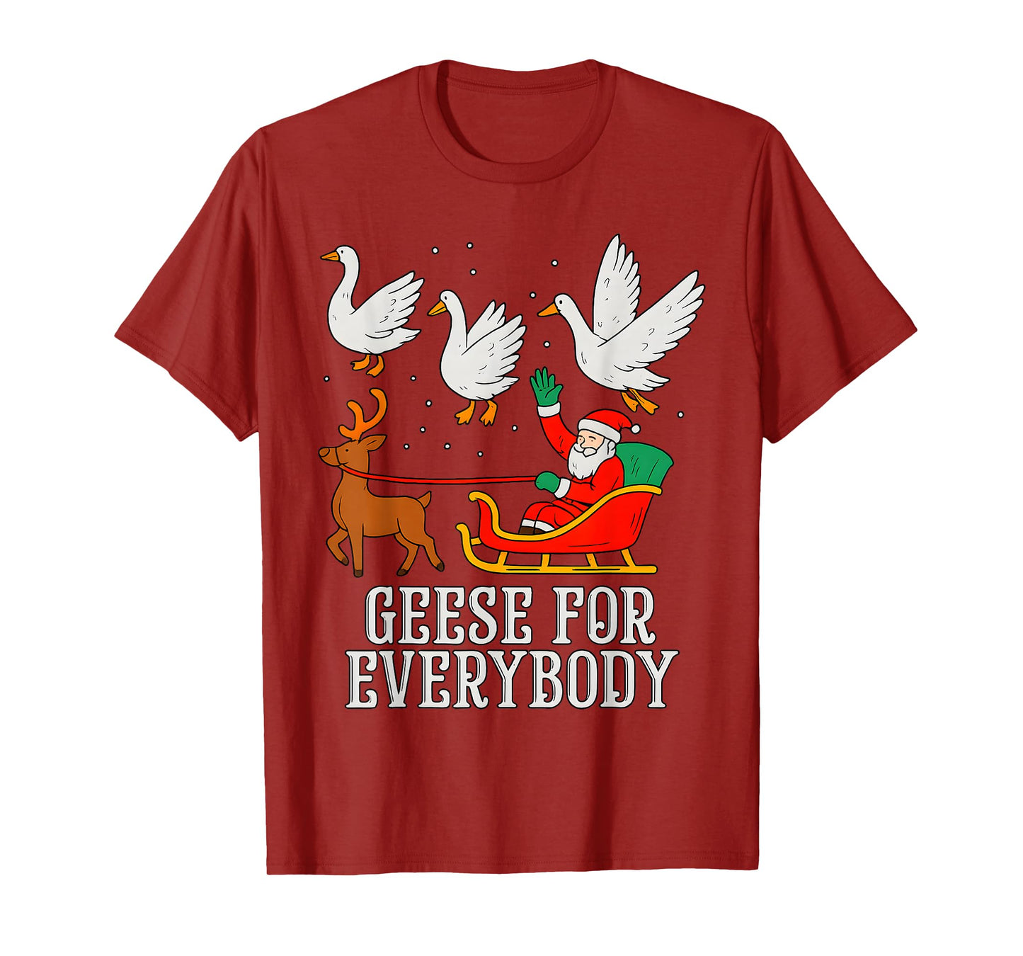 Geese for Everybody Christmas Goose Funny Xmas Santa T-Shirt