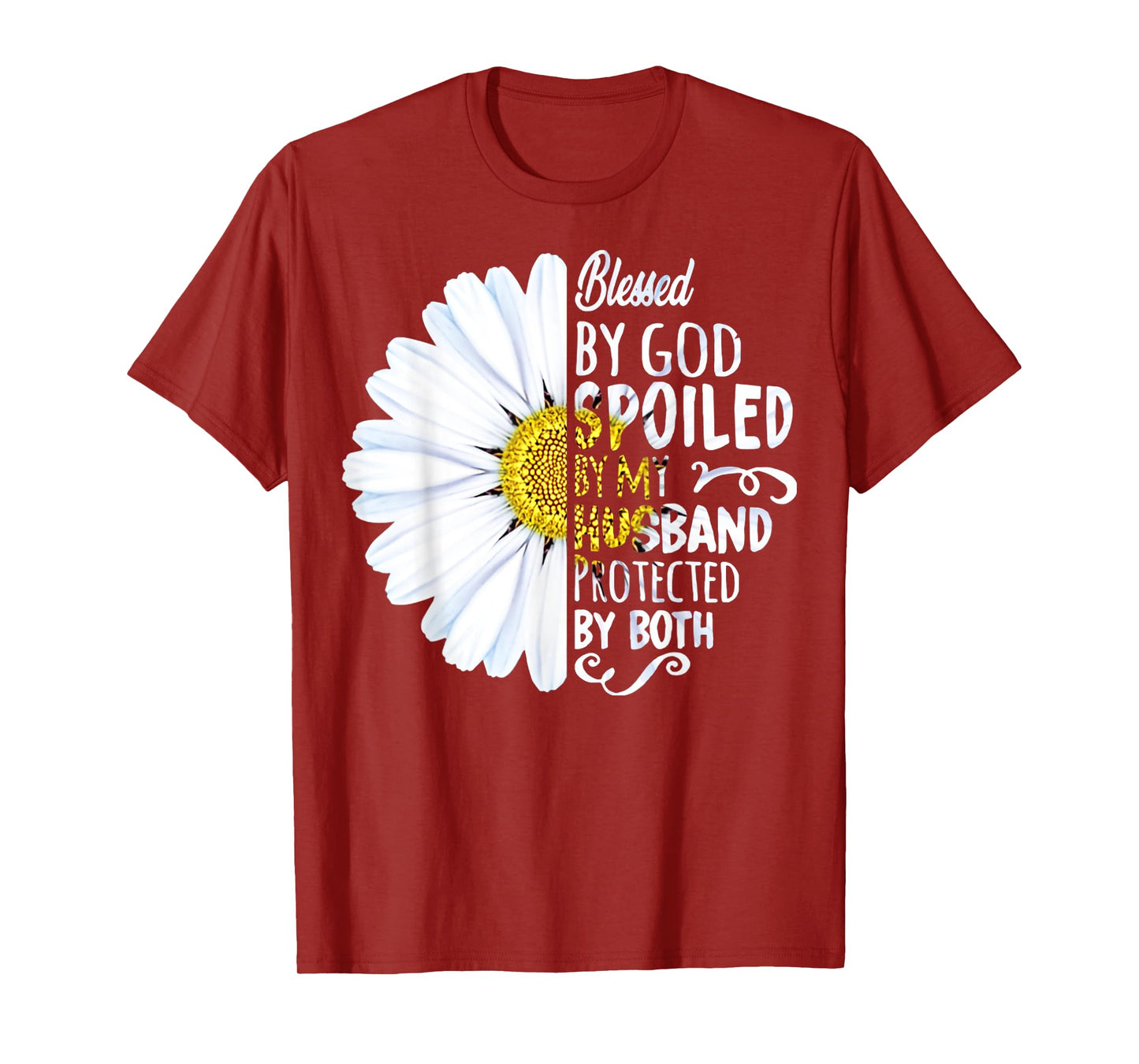 Daisy Blessed By God Spoiled My Husband Protected Both T-Shirt