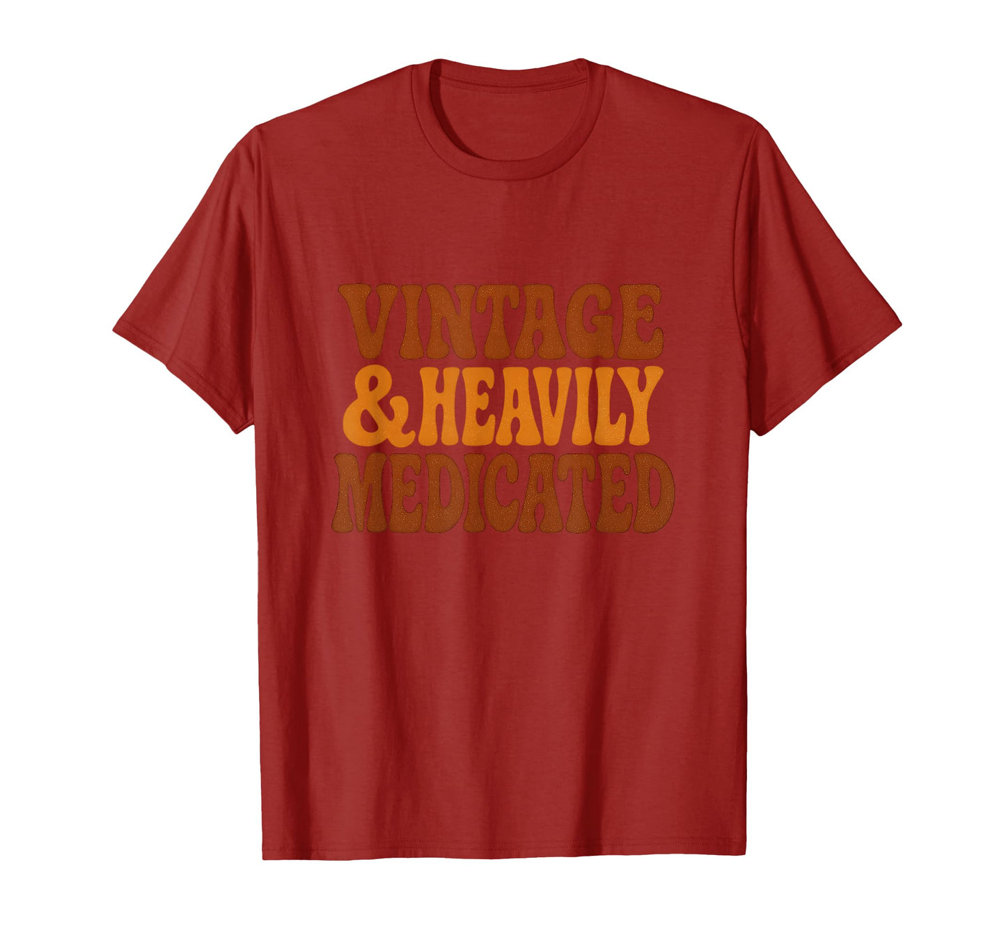 Vintage and Heavily Medicated Funny Getting Old Sarcastic T-Shirt