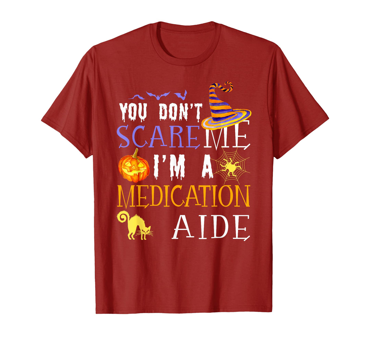 You Don't Scare Medication Aide Halloween Saying Fun T-Shirt
