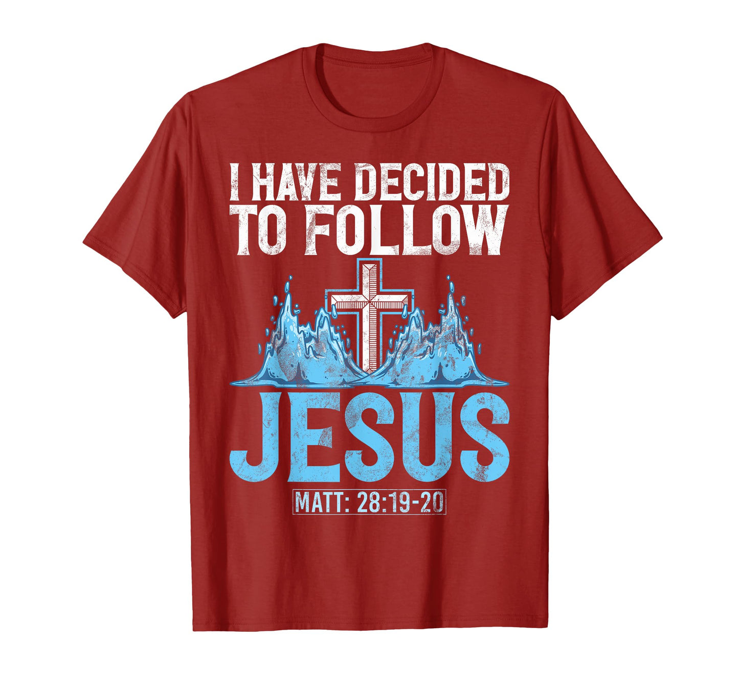 I Have Decided To Follow Jesus Baptism Baptized Church T-Shirt