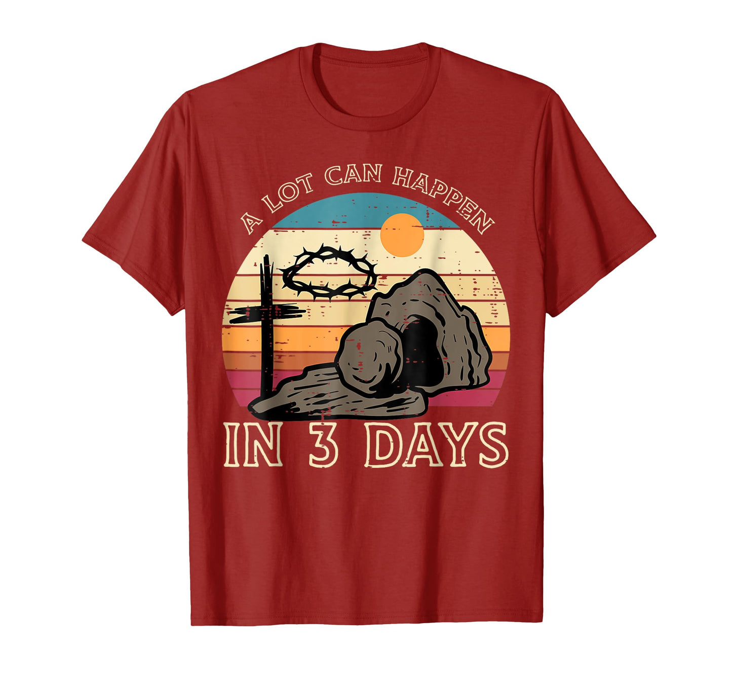 A Lot Can Happen In 3 Days Easter Religious Women Men Kids T-Shirt