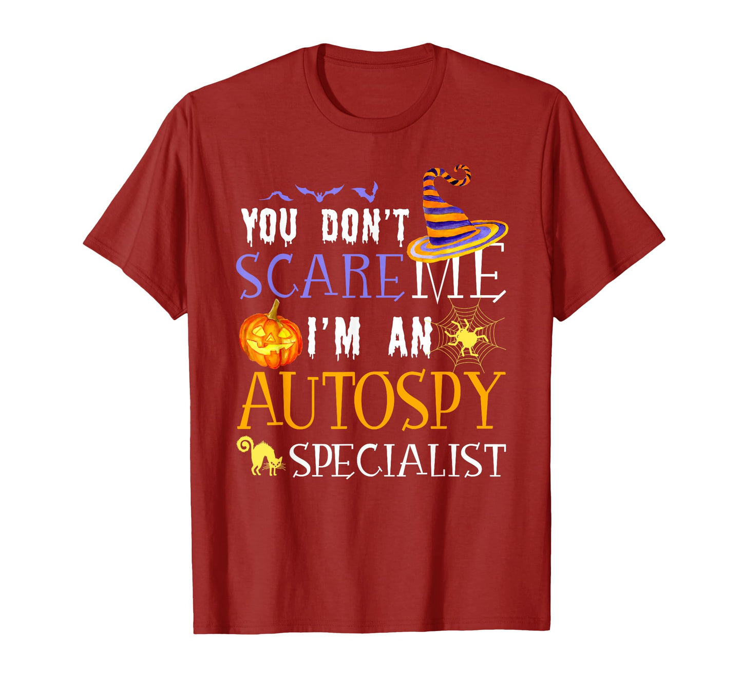 You Don't Scare Autospy Specialist Halloween Saying Fun T-Shirt