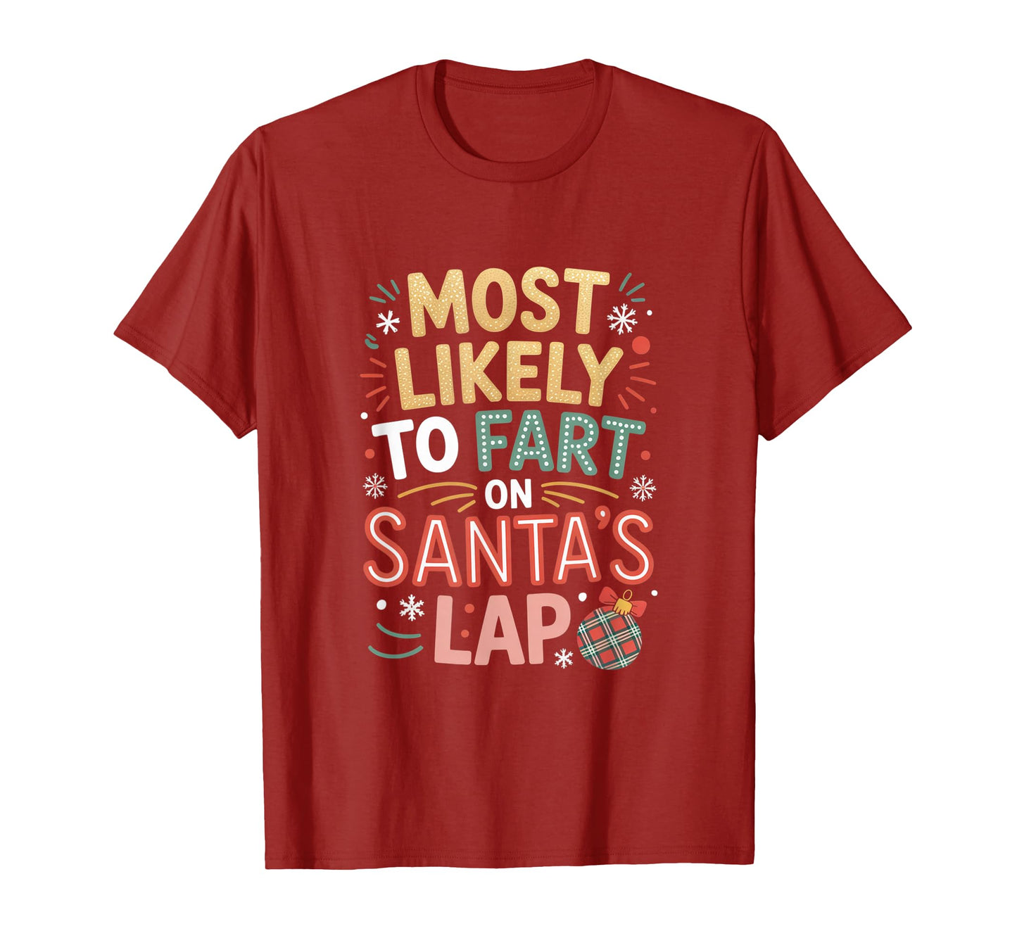 Most Likely to Fart On Santa's Lap Silly Christmas Party T-Shirt