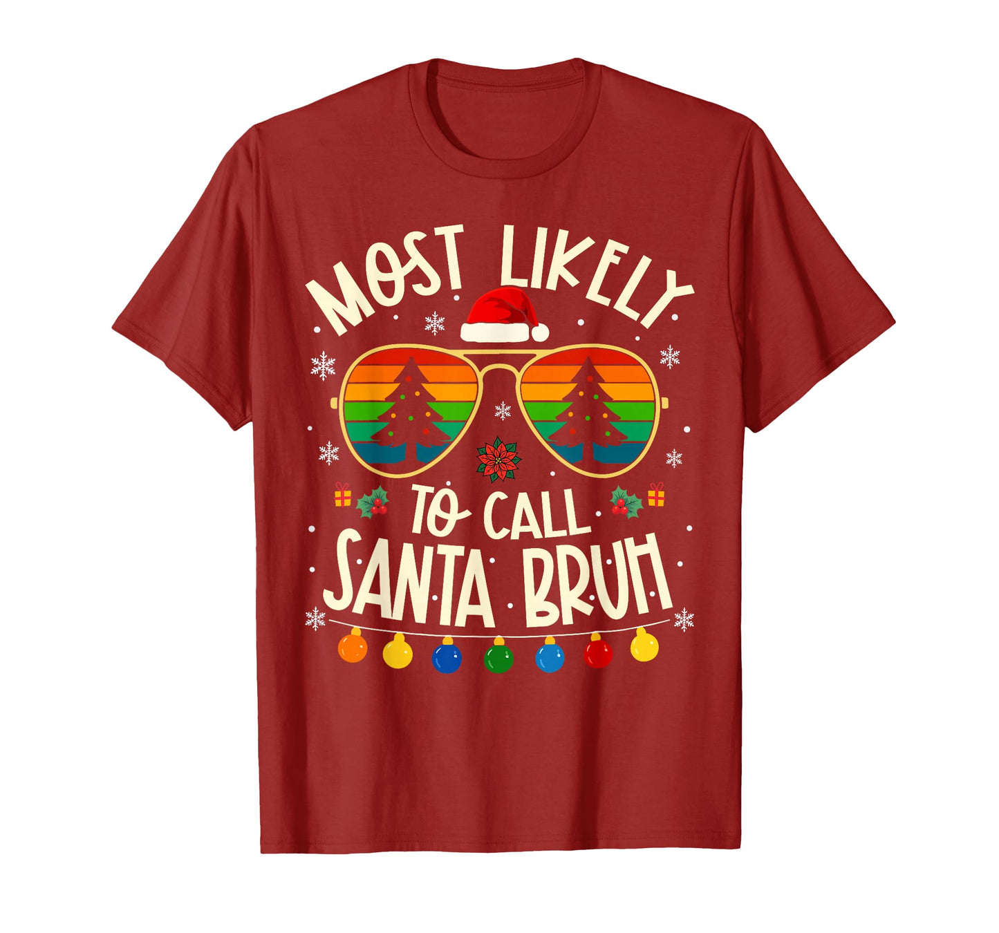 Most Likely to Call Santa Bruh Funny Matching Xmas T-Shirt