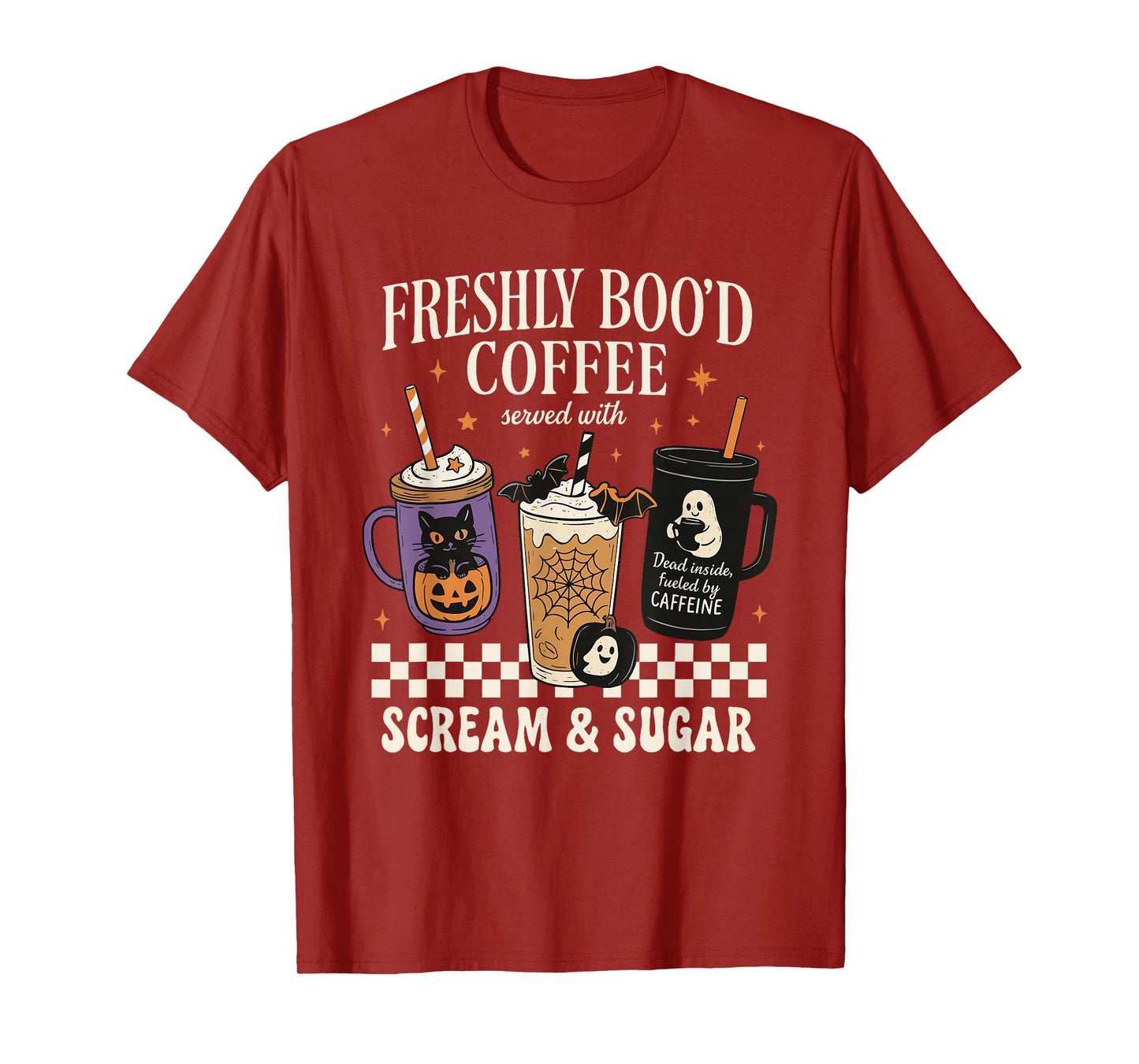 Freshly Boo'd Coffee Served with Scream and Sugar Halloween T-Shirt