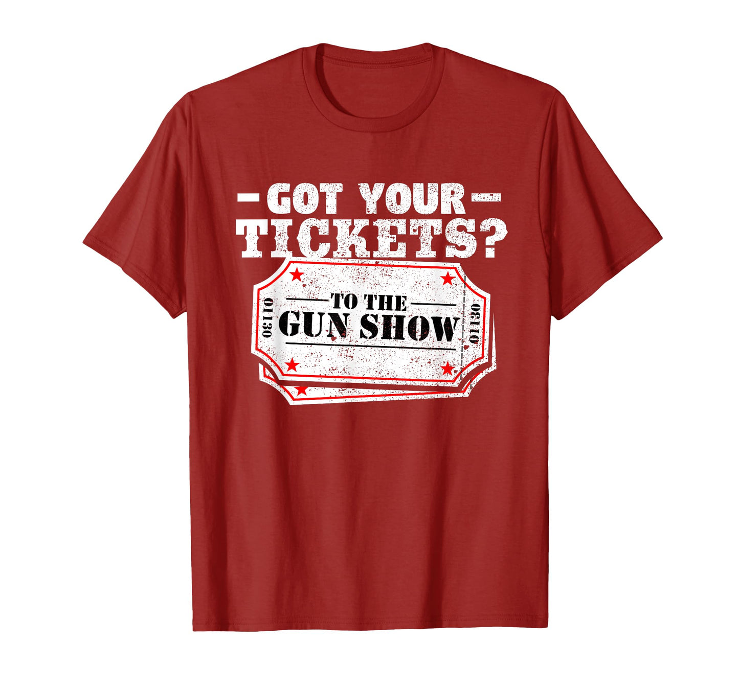 Got Your Tickets To The Gun Show Funny Gym T Shirt T-Shirt