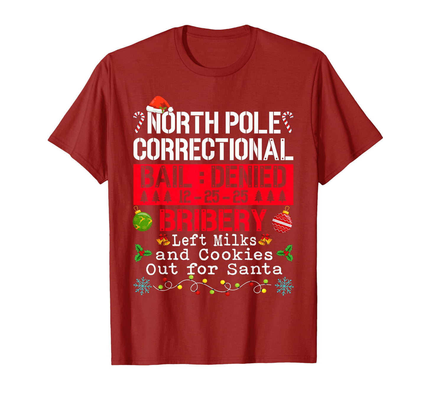 North Pole Correctional Bribery Left Milk Cookies for Santa T-Shirt