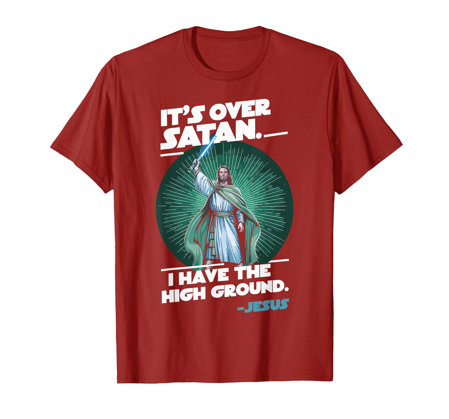 It Is Over Satan I Have High Ground Jesus T-Shirt