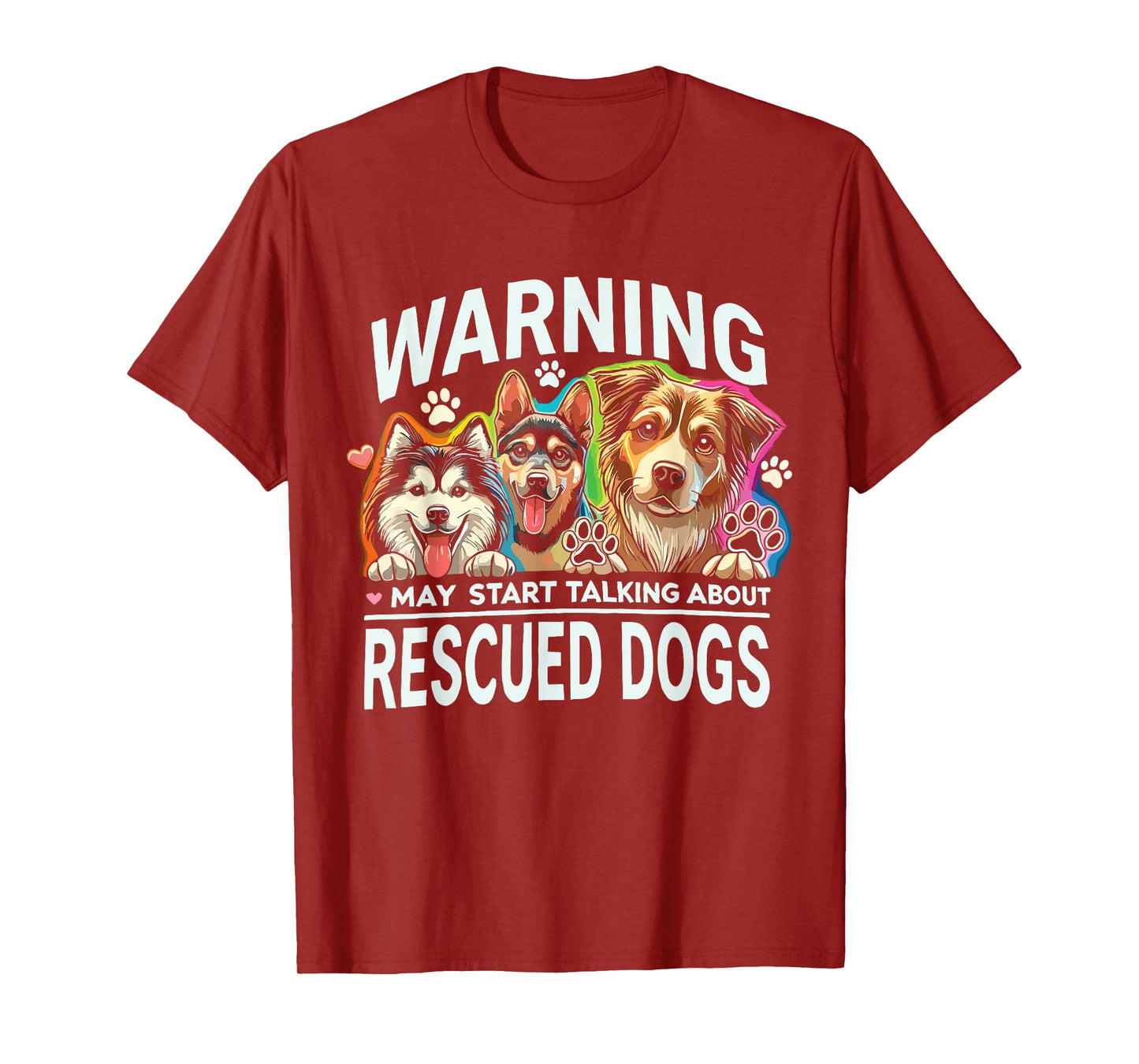 Rescue Dog May Start Talking About Rescued Dogs Men Women Kids T-Shirt