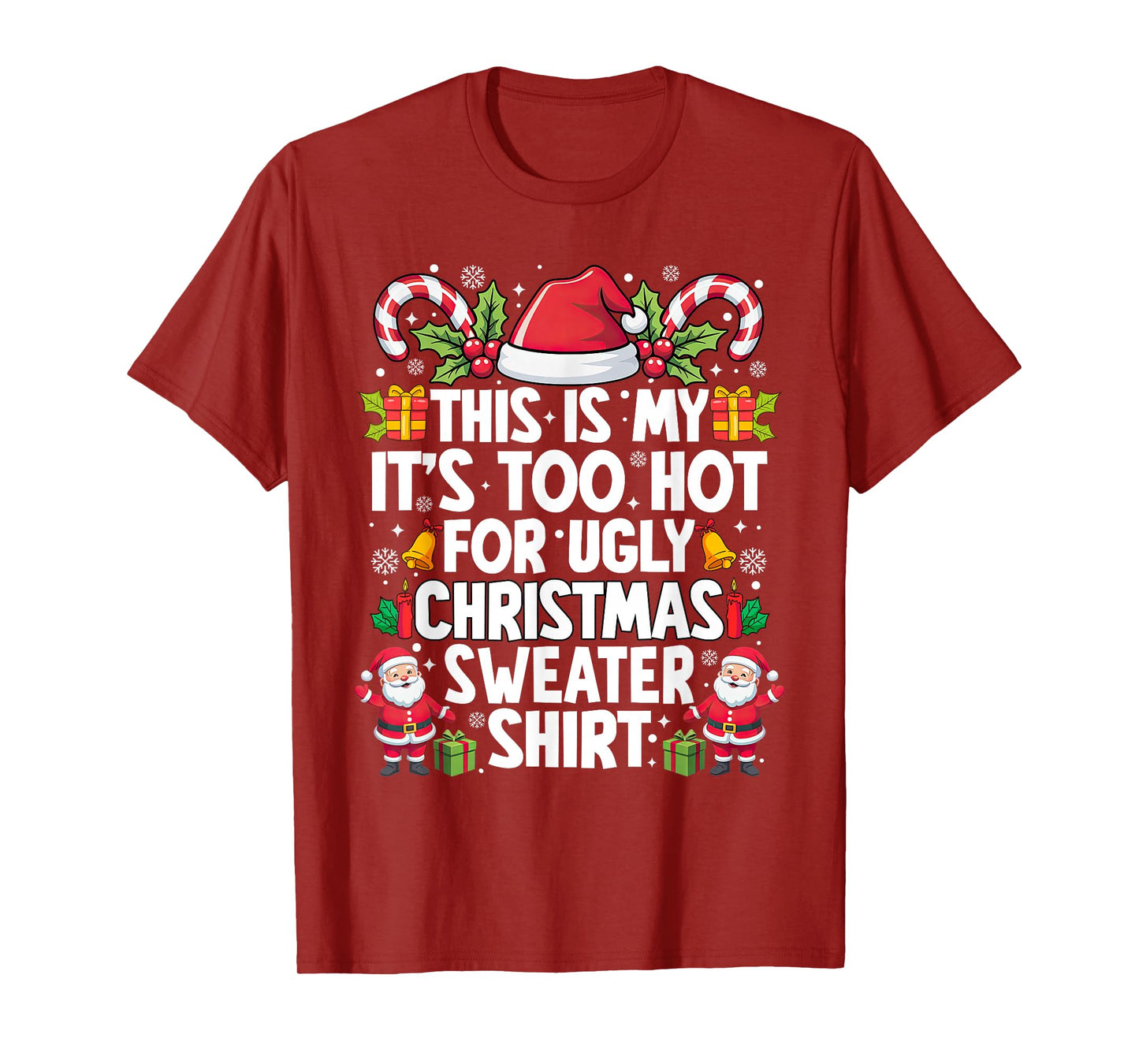 Funny This is My It's Too Hot for Ugly Christmas Sweaters T-Shirt