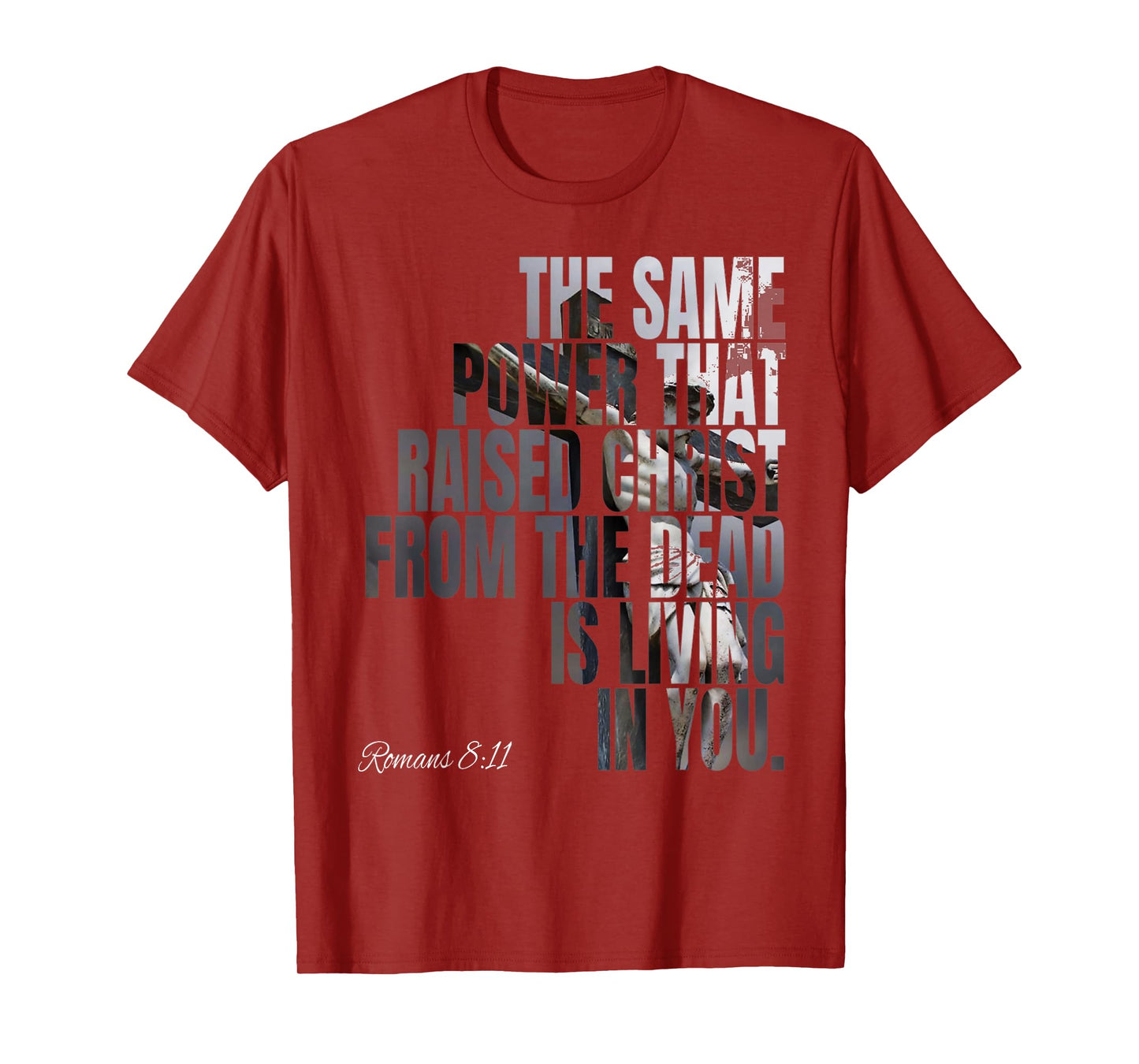 The Same Power That Raised Christ From Dead Is Living In You T-Shirt