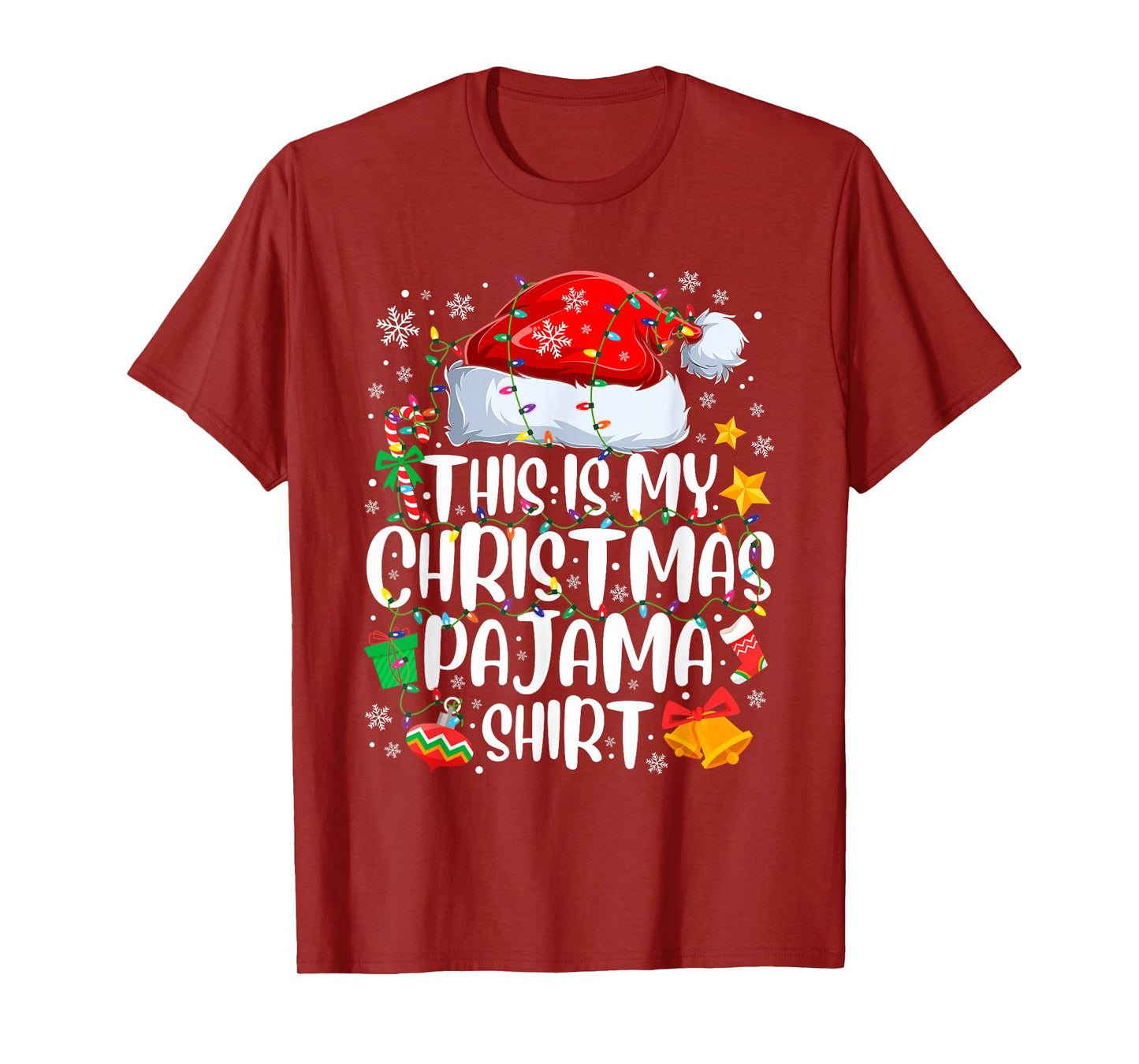 Snow Santa Hat Xmas Lights This is My Christmas Pajama T-Shirt