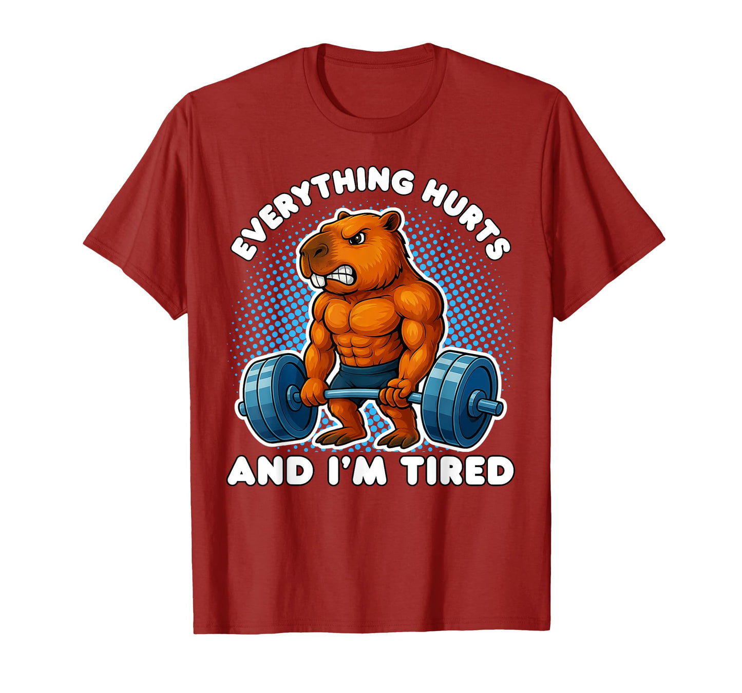 Everything Hurts And I'm Tired Capybara Weightlifting Gym T-Shirt