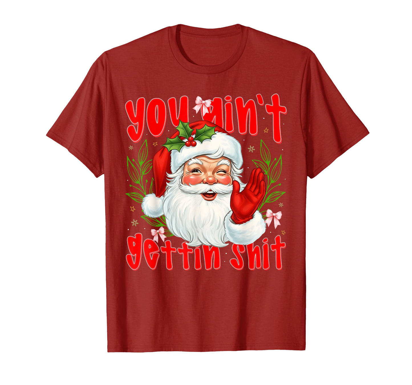 Funny Santa Vintage You Ain't Gettin' Shit Christmas Xmas T-Shirt