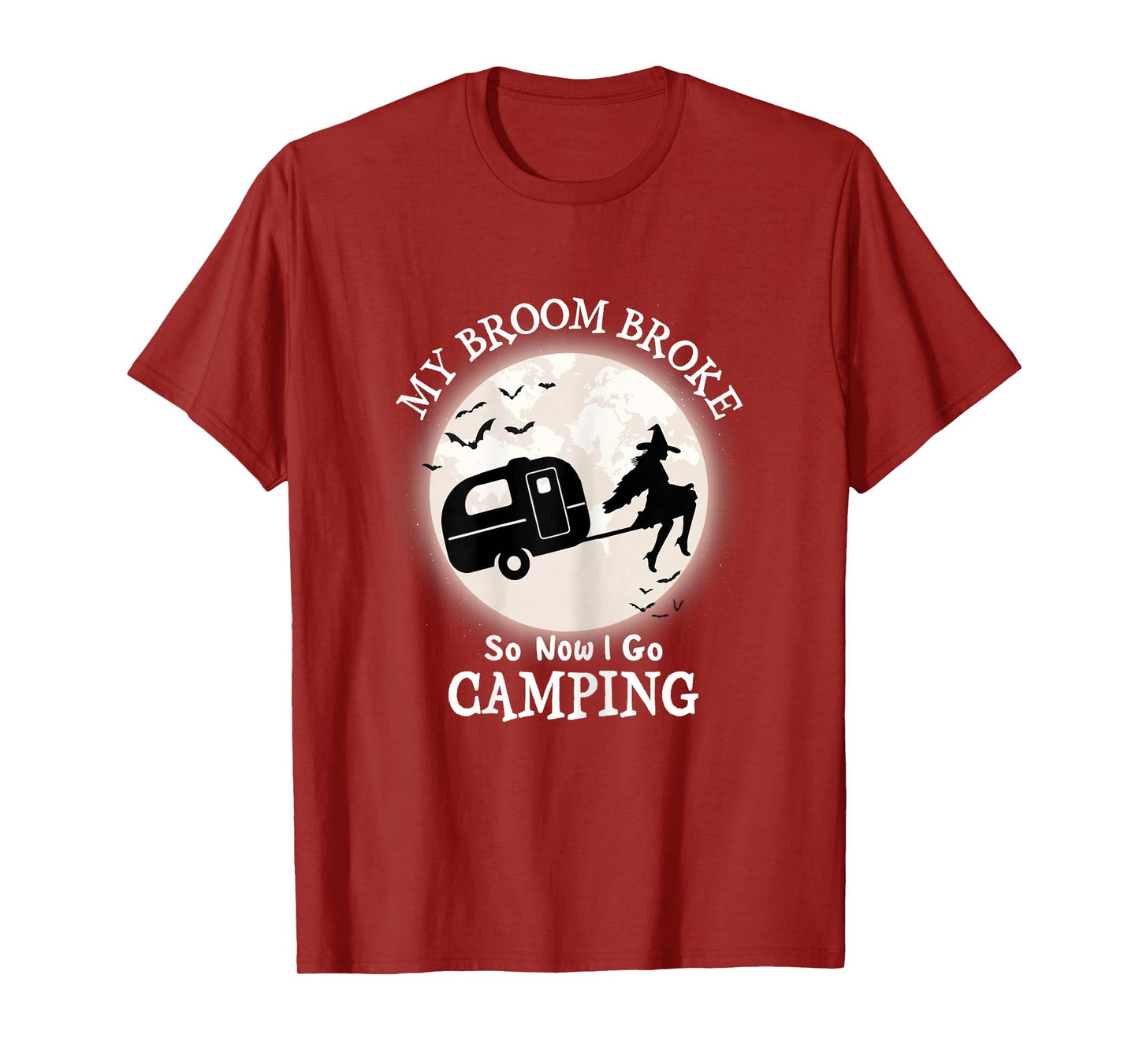 My Broom Broke So Now I Go Camping Fun Halloween Witch T-Shirt