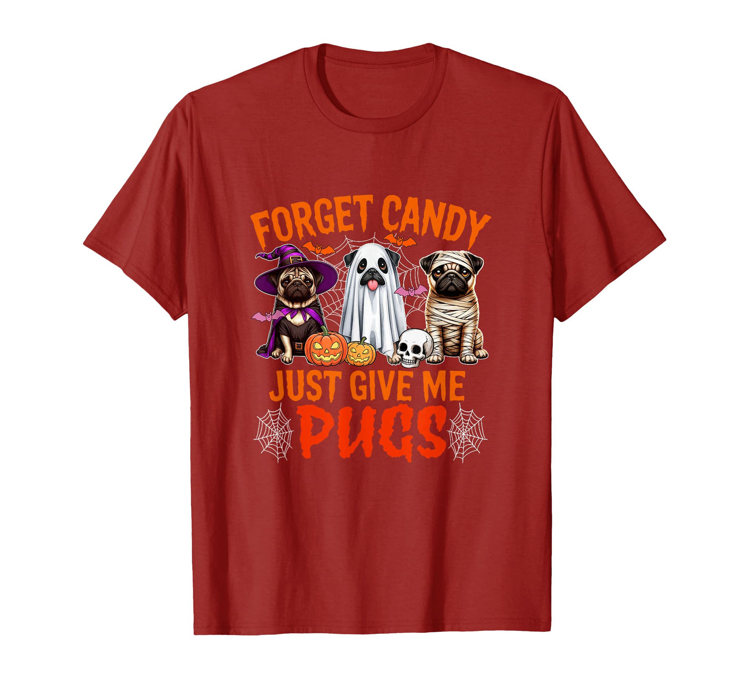 Forget Candy Just Give Me Pugs Halloween Cosplay Witch Boo T-Shirt