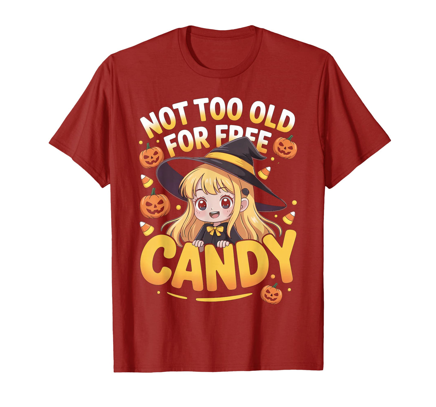 Halloween Anime Witch Cute Not Too Old for Free Candy Girls T-Shirt