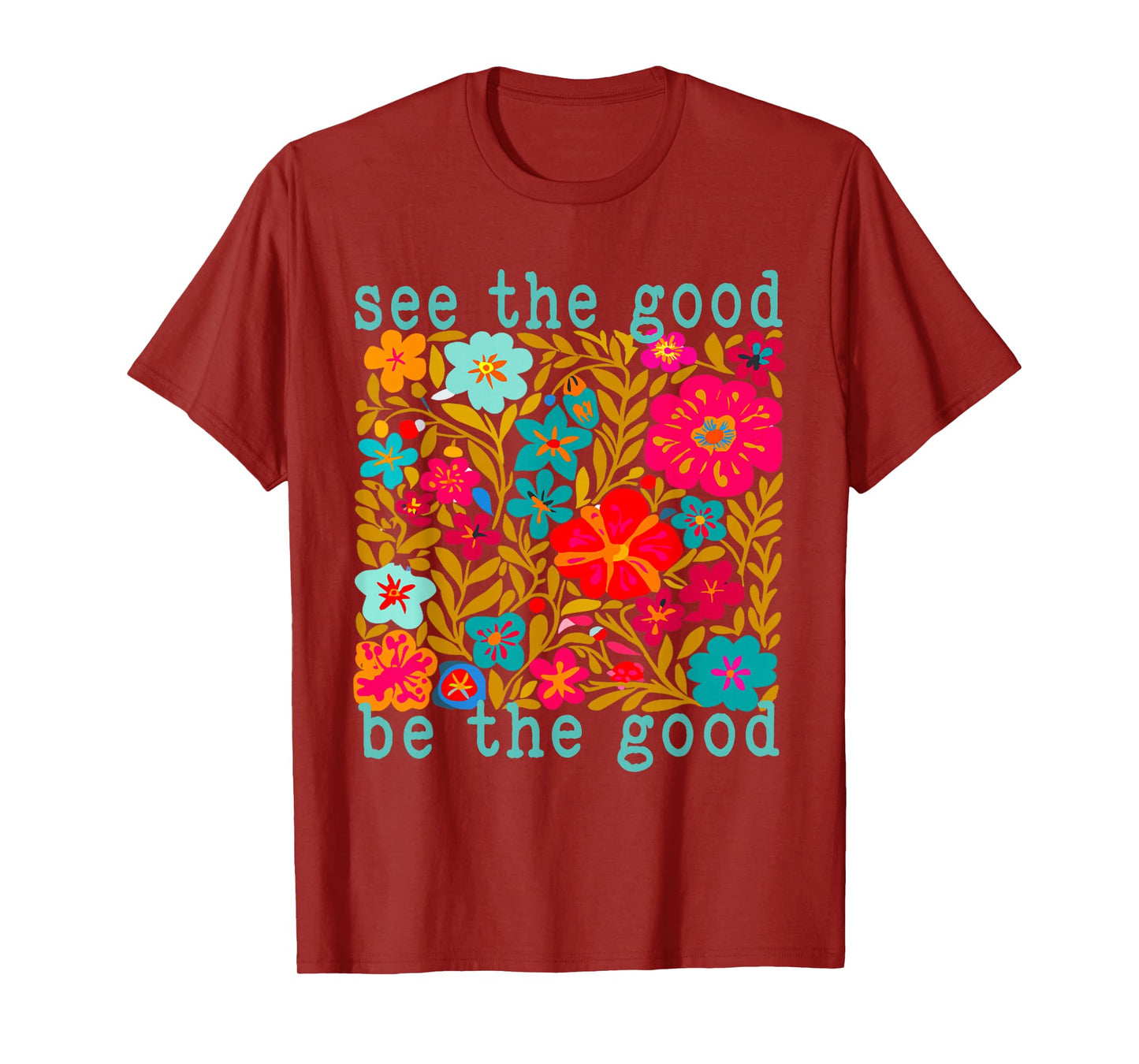 See The Good Boho Inspirational Quote Positive Mental Health T-Shirt