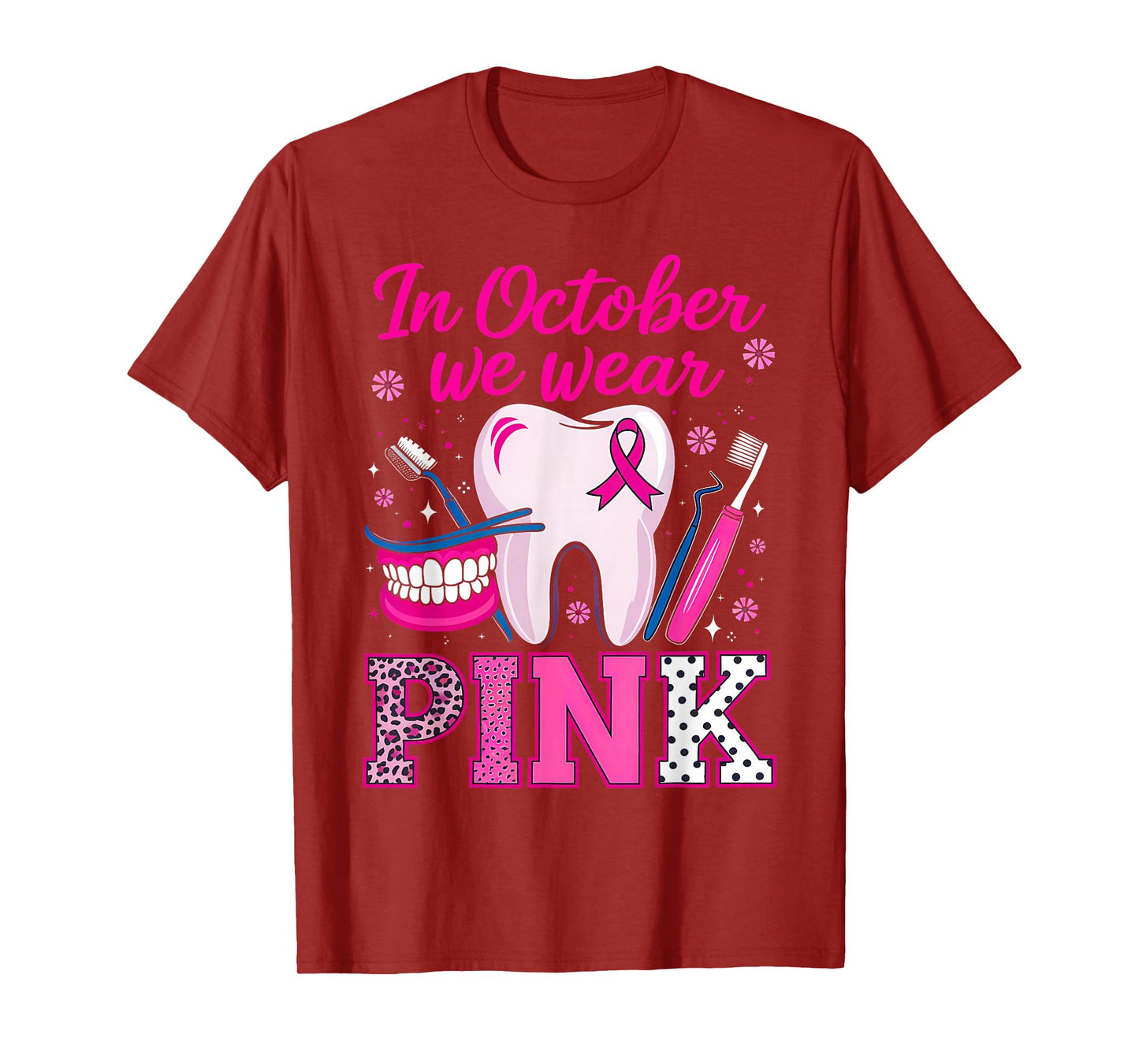dental breast cancer Awareness In October We Wear Pink Tooth T-Shirt