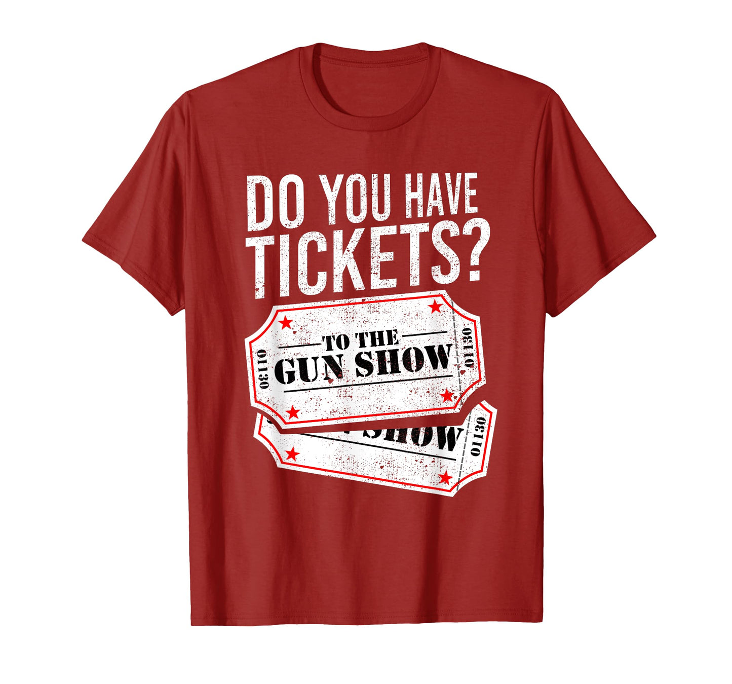 Do You Have Tickets To The Gun Show Funny Big Guns Gym Shirt T-Shirt