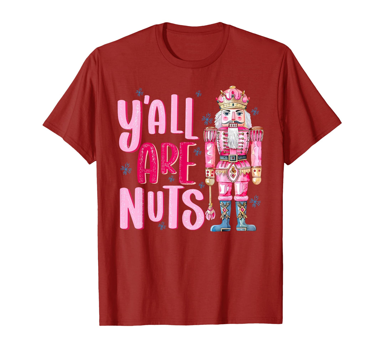 Y'all are Nuts Nutcracker Christmas Xmas Pajamas Holiday T-Shirt