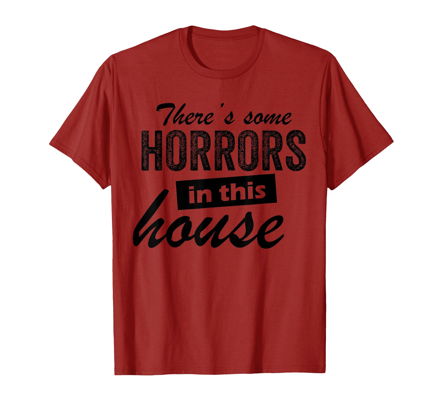 There's Some Horrors in This House Funny Horror Characters T-Shirt