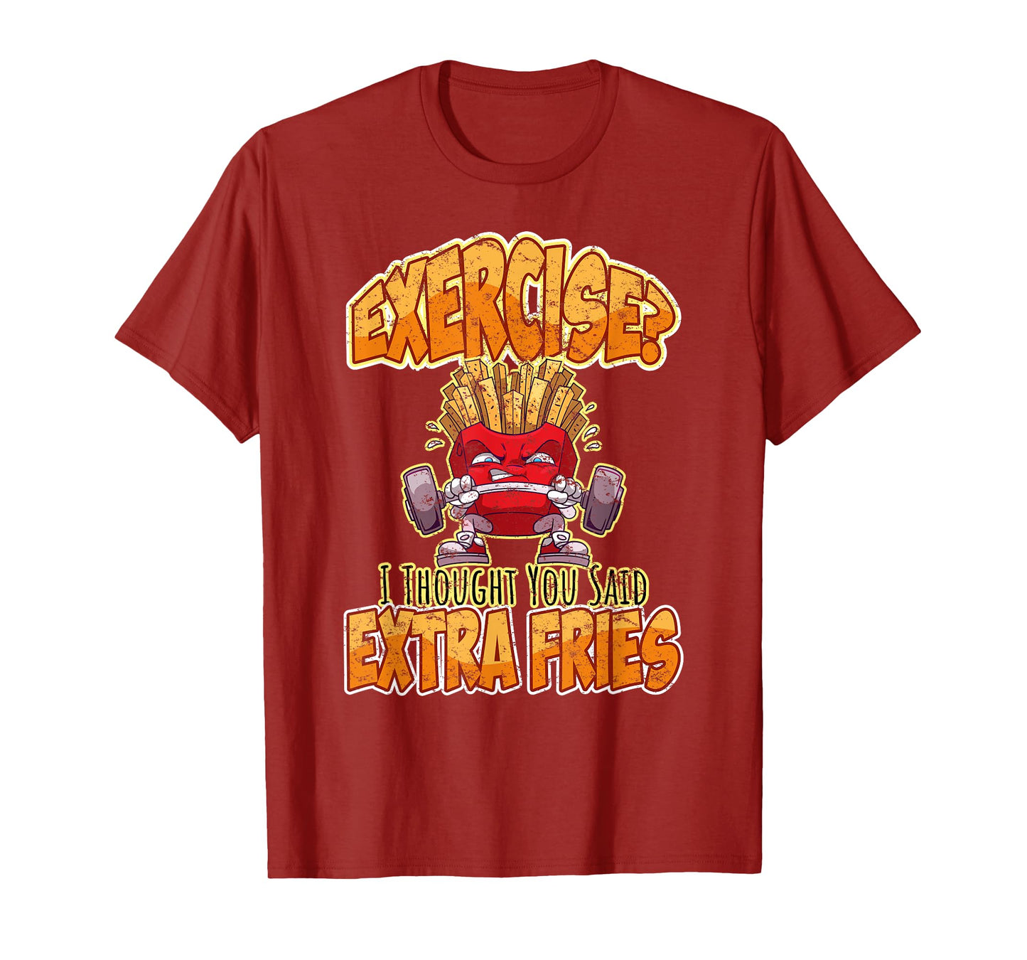 Exercise I Thought You Said Extra Fries Workout Gym Funny T-Shirt