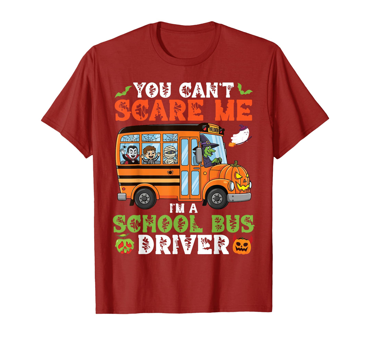 You Can't Scare Me I'm A School Bus Driver Halloween Funny T-Shirt