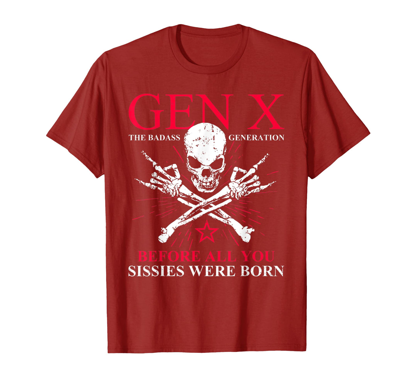 Gen X Badass Generation Before All You Sissies Were Born T-Shirt