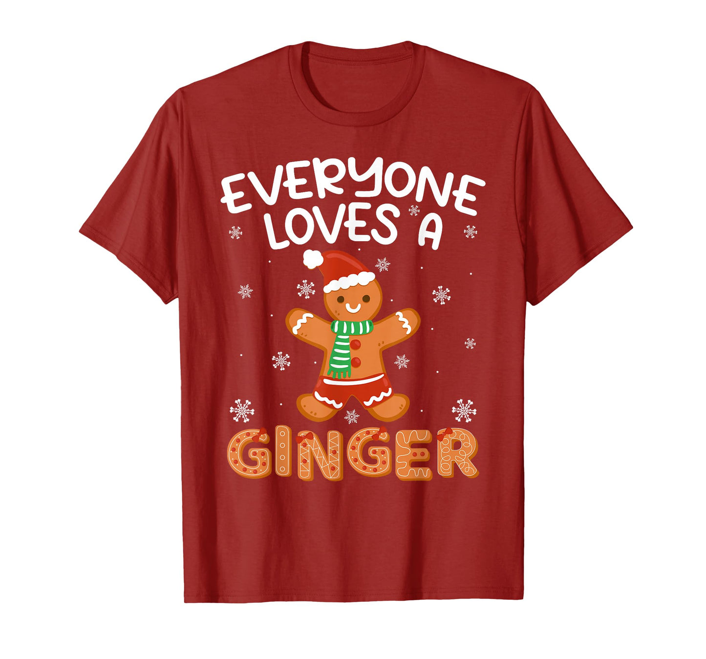 Everyone Loves A Ginger Funny Gingerbread Christmas T-Shirt
