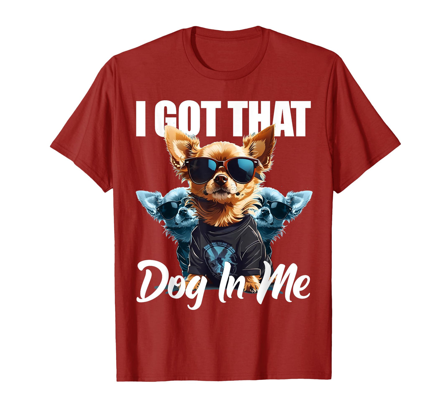I Got That Dog In Me Chihuahua MD Meme Funny Workout Gym Men Women T-Shirt