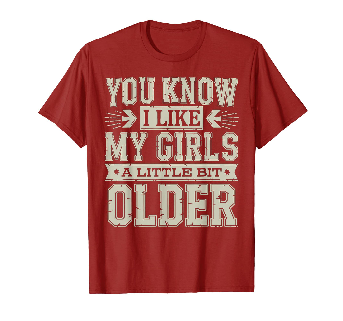 You Know I Like My Girls A Little Bit Older Funny Vintage T-Shirt