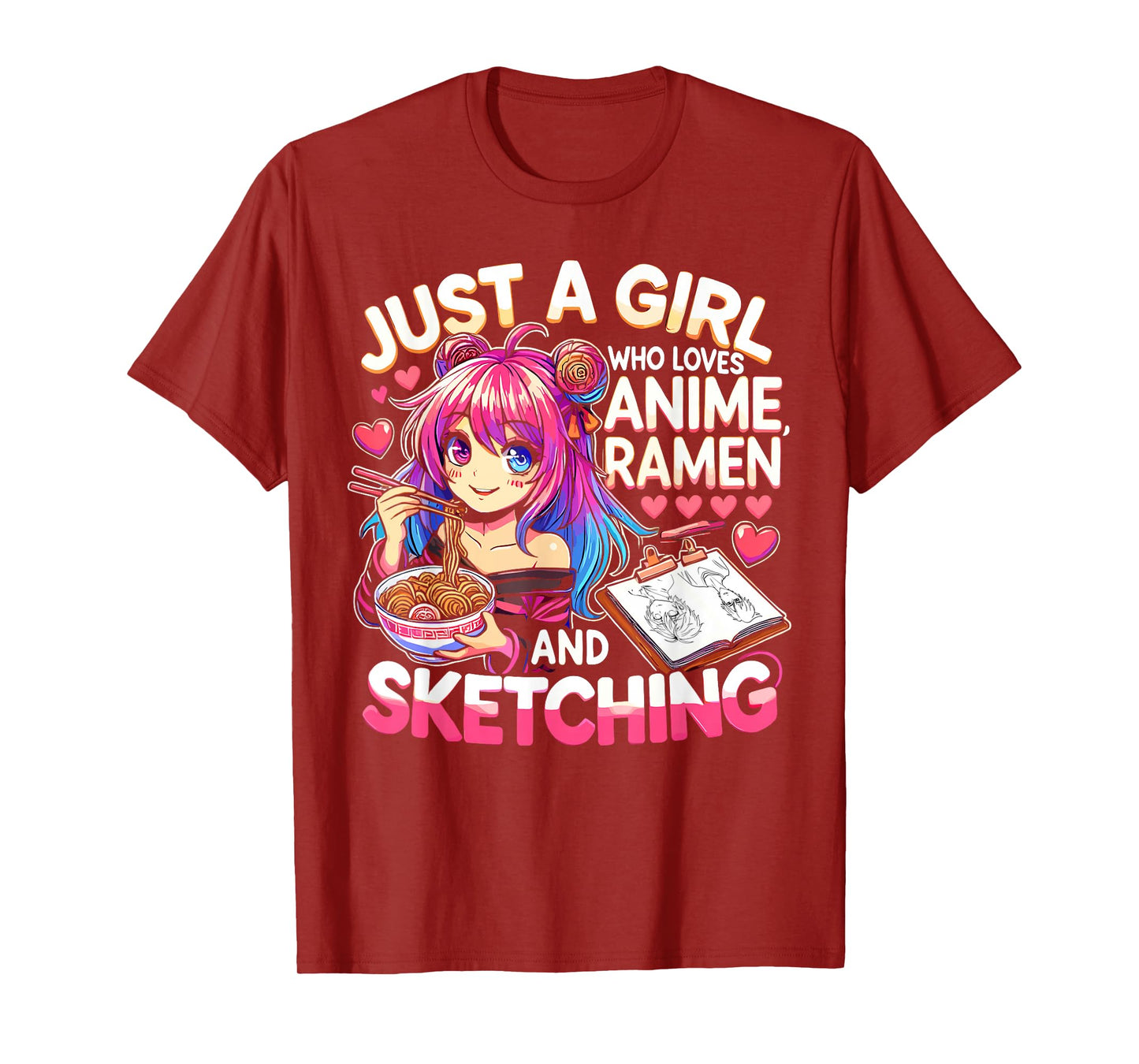 Just A Girl Who Loves Anime Ramen And Sketching, Japan Anime T-Shirt