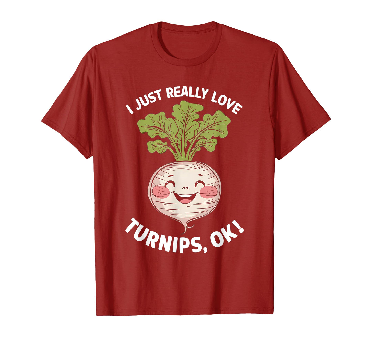 I Just Really Love Turnips Ok T-Shirt