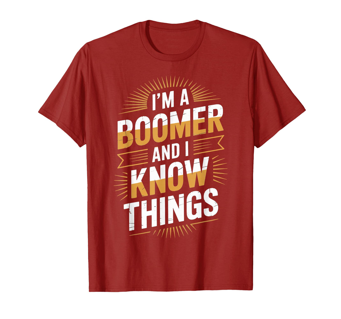Baby Boomer And Know Things Humor Boomer Funny Boomer T-Shirt