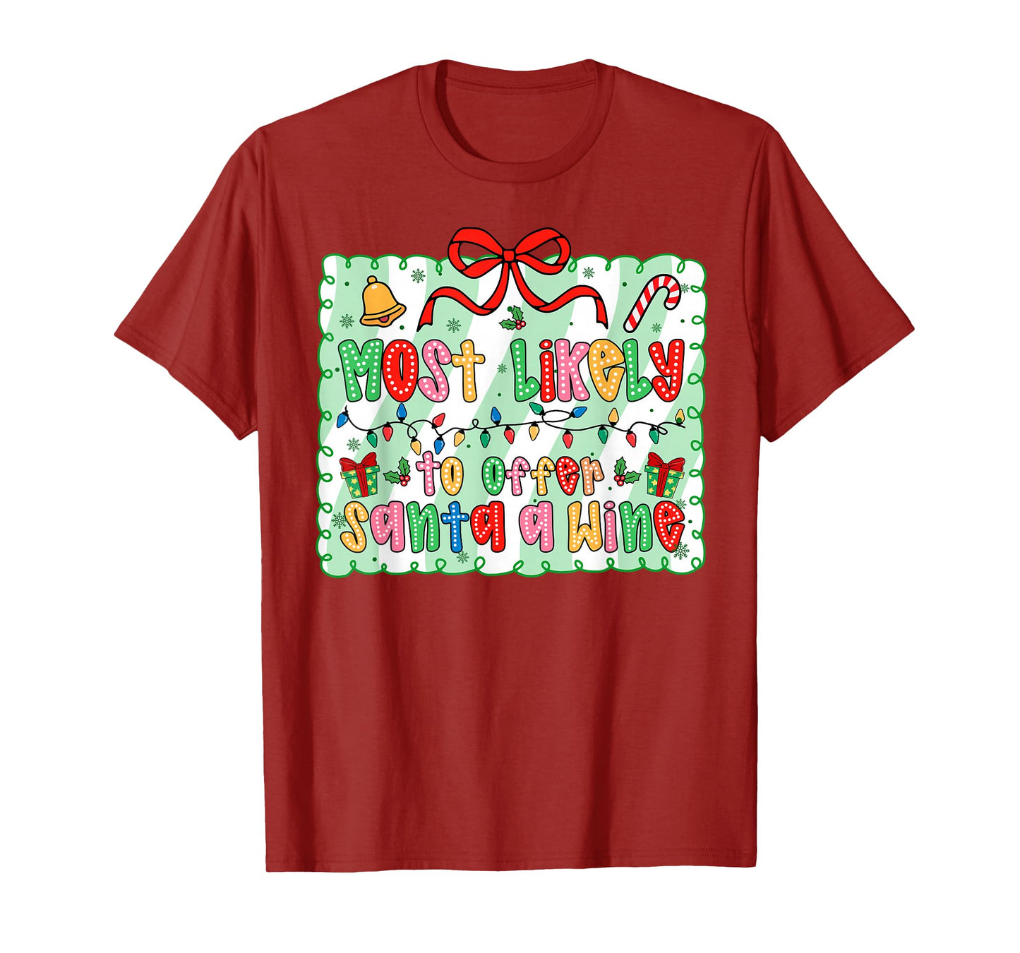 Most Likely to Offer Santa A Wine Coquette Bow Xmas T-Shirt