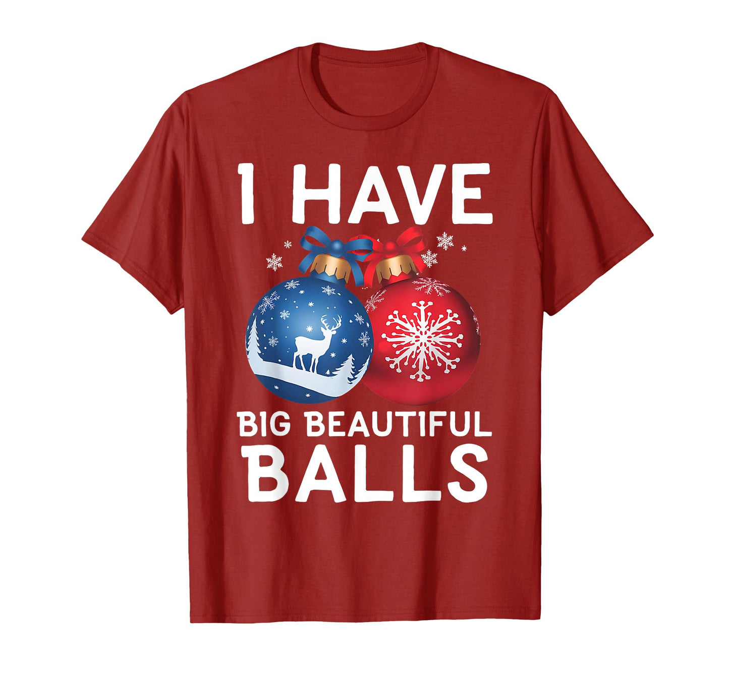 Christmas Men's Funny Tees I Have Big Beautiful Balls Xmas T-Shirt