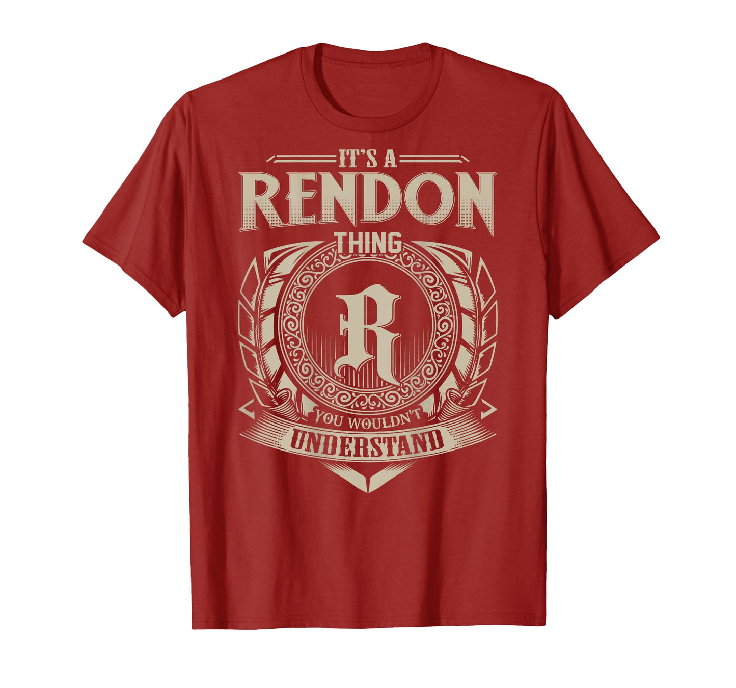 It's A RENDON Thing You Wouldn't Understand Family Name T-Shirt