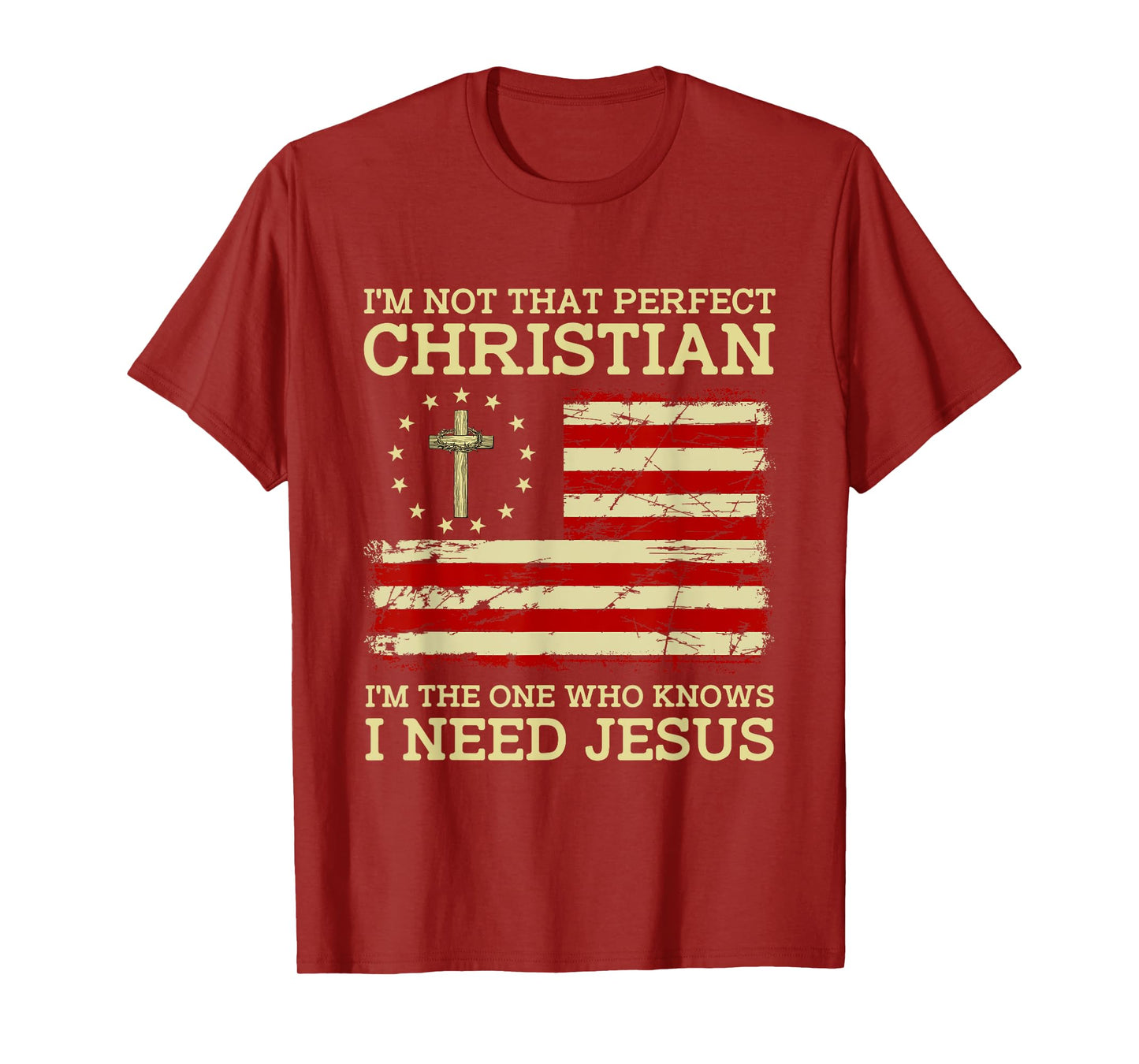 I'm Not That Perfects Christian I Need Jesus US Flag Vintage T-Shirt