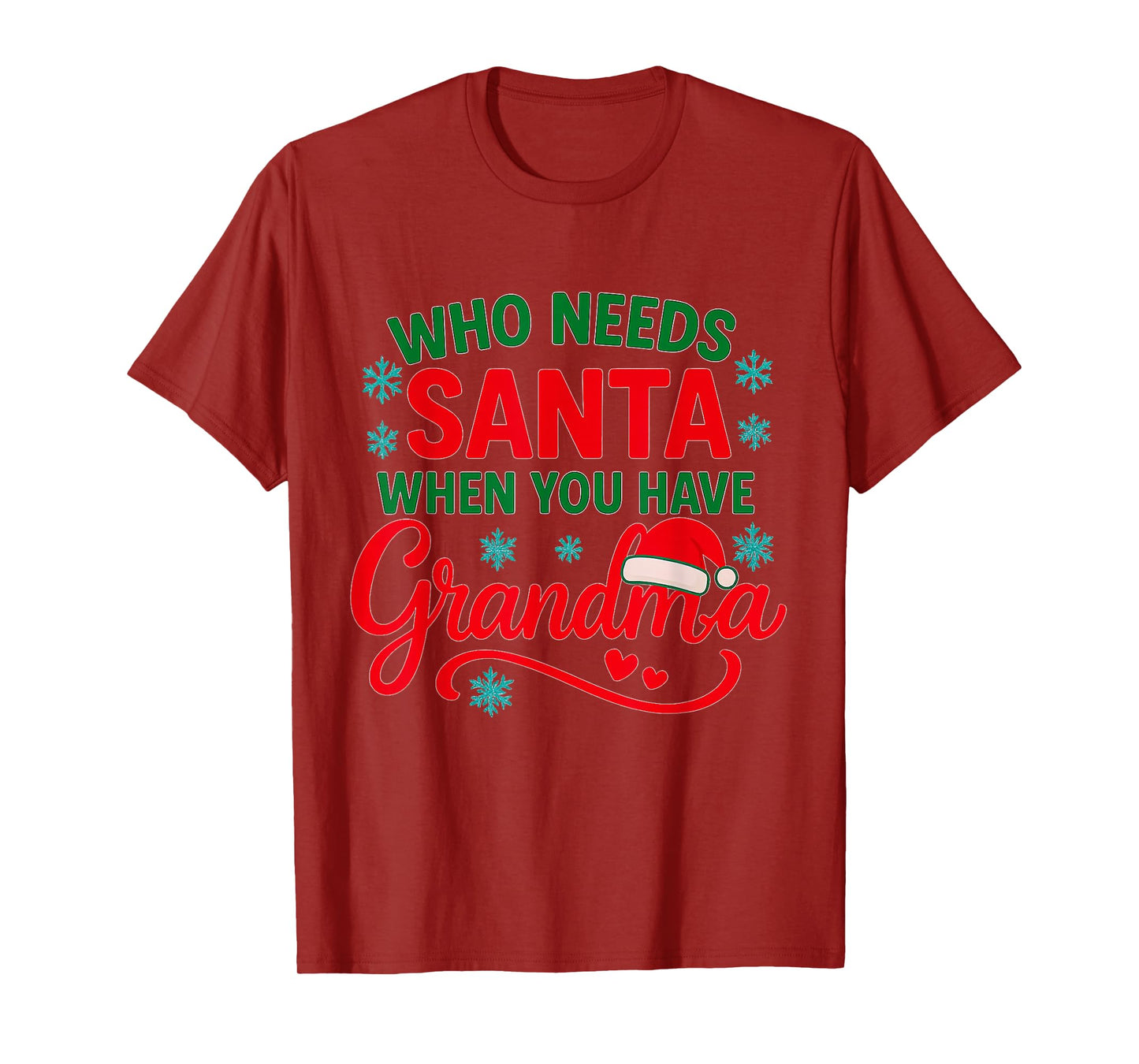 Who Needs Santa When You Have Grandma Christmas Holiday T-Shirt