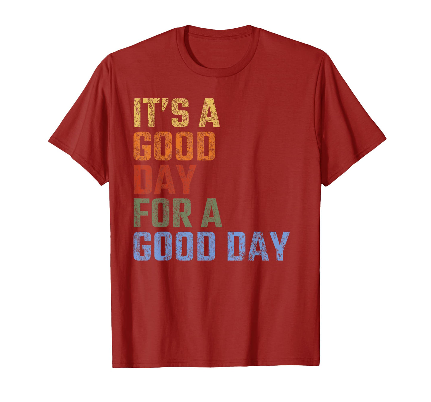 It's A Good Day For A Good Day Vintage Inspirational T-Shirt