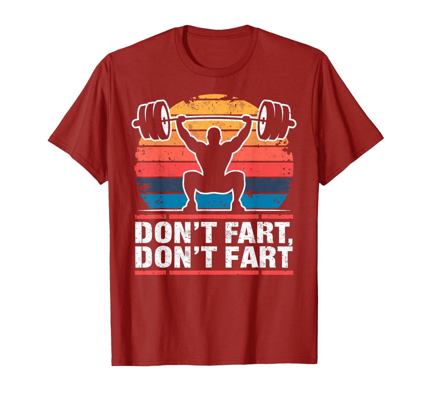 Don't Fart Funny Gym Weightlifting Joke Powerlifter Retro T-Shirt