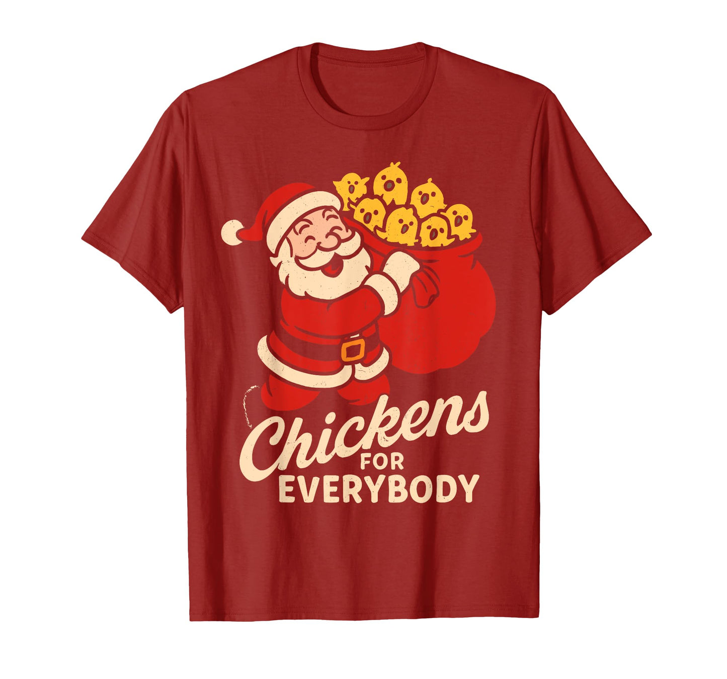 Chickens for Everybody, Funny Christmas Chicken Santa Claus T-Shirt