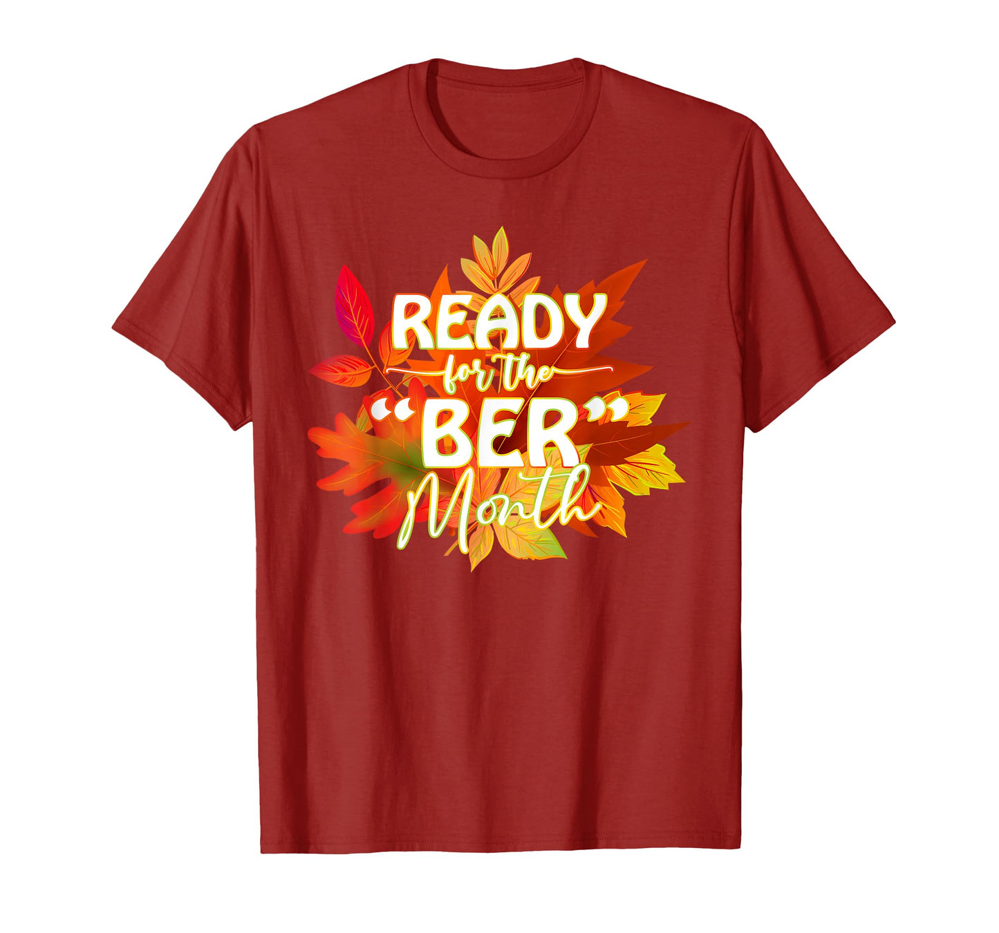Ready for The BER Month Autumn Leaves Fall Season Men Women T-Shirt