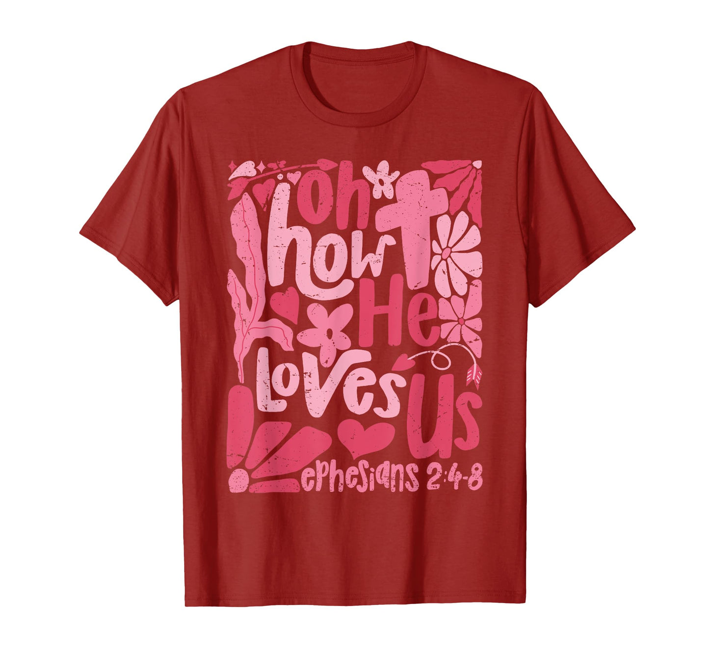 Oh How He Loves Us Boho Valentine Flower Jesus Christian T-Shirt
