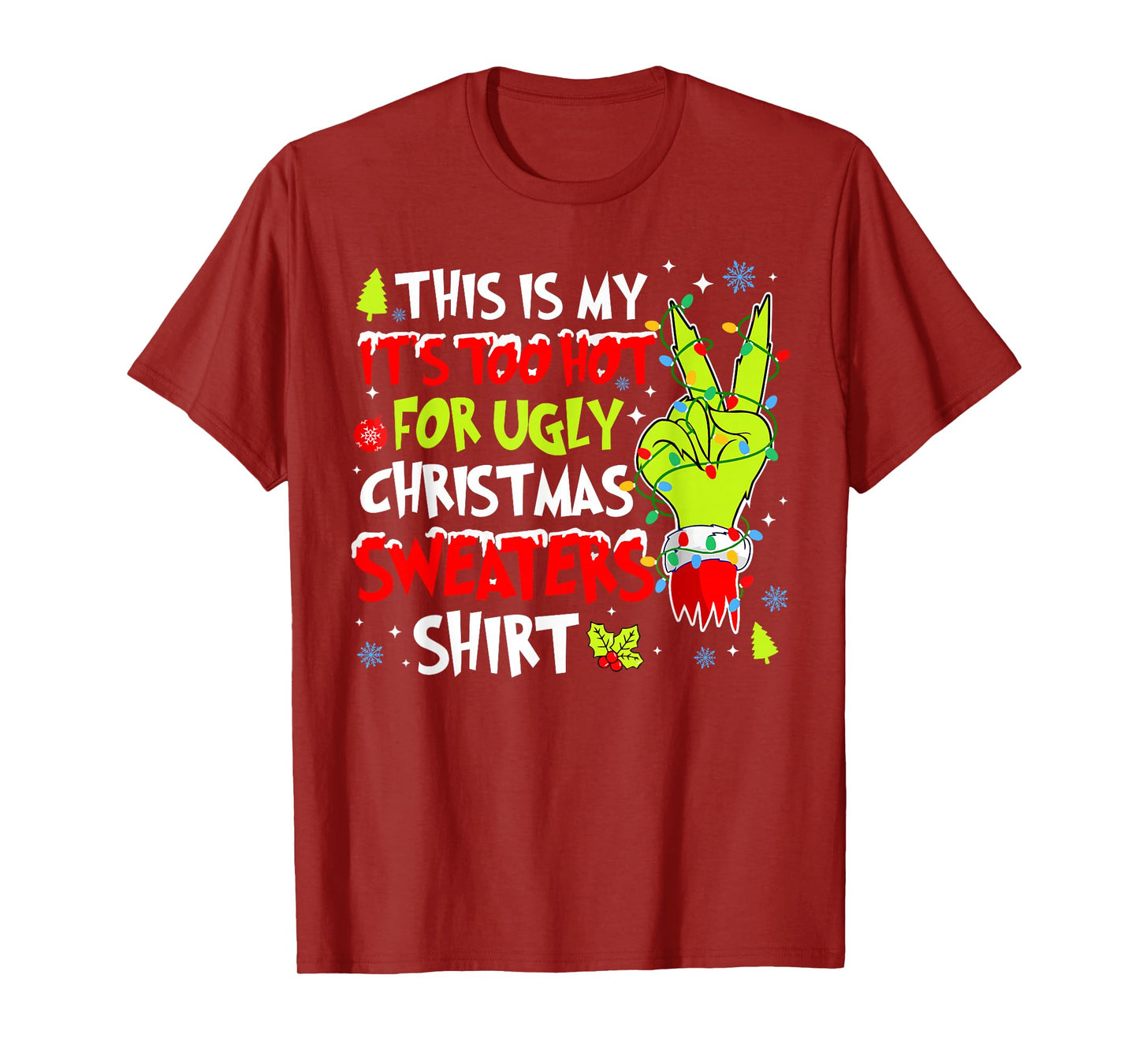 This is My It's Too Hot for Ugly Christmas Sweaters Shirt T-Shirt
