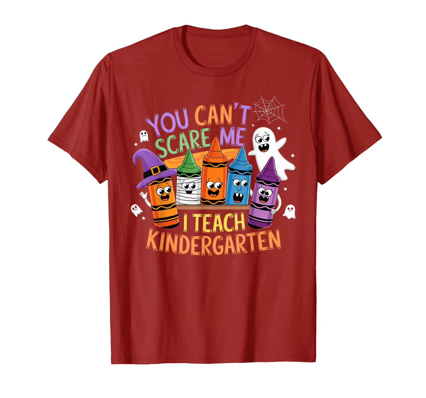 You Can't Scare Me I Teach Kindergarten Halloween Teacher T-Shirt